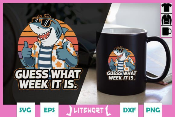 Guess What Week is It Funny Shark SVG