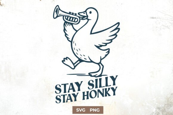 Stay Silly Stay Honky SVG – Funny Goose