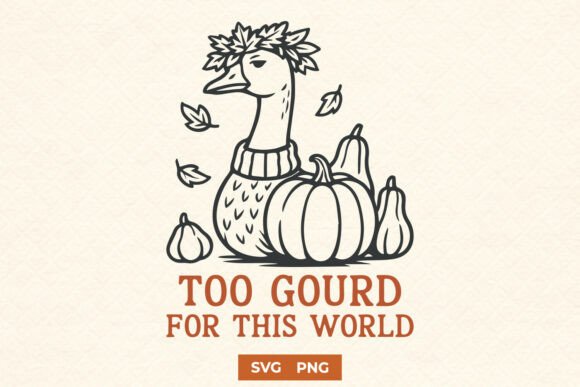 Too Gourd for This World Funny Goose SVG